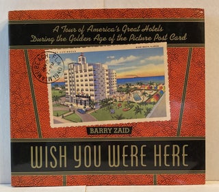 Item #66647 WISH YOU WERE HERE, Barry Zaid