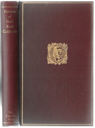 Item #66654 PICTURES OF GOLD RUSH CALIFORNIA. Milo Milton Quaife
