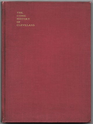 Item #66676 A COMIC HISTORY OF CLEVELAND