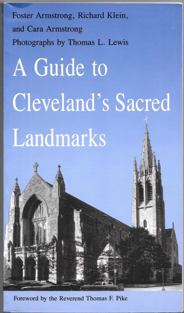 Item #66690 A GUIDE TO CLEVELAND'S SACRED LANDMARKS. Foster Armstrong, Richard Klein, Cara Armstrong.