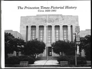 Item #66713 PRINCETON TIMES PICTORIAL HISTORY, PRINCETON, WEST VIRGINIA, CIRCA 1850 - 1991. Anita...