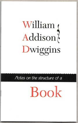 Item #66732 NOTES ON THE STRUCTURE OF A BOOK. William Addison Dwiggins