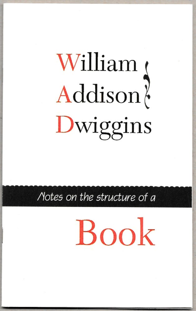 Item #66732 NOTES ON THE STRUCTURE OF A BOOK. William Addison Dwiggins.