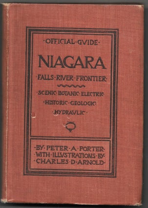 Item #66748 OFFICIAL GUIDE, NIAGARA FALLS, RIVER, FRONTIER. Peter A. Porter