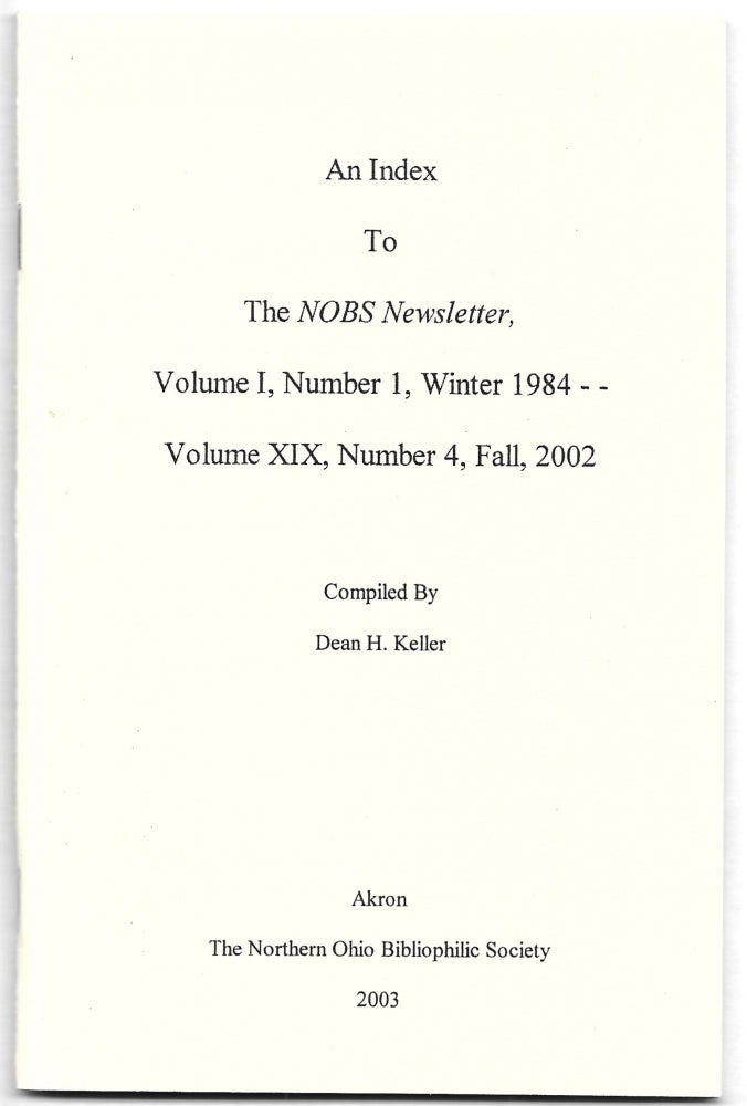 Item #66799 AN INDEX TO THE NOBS NEWSLETTER, Dean H. Keller, compiler.