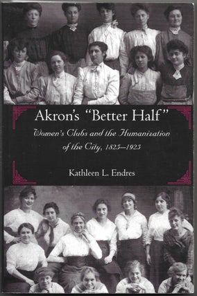 Item #66825 AKRON'S "BETTER HALF." Kathleen L. Endres