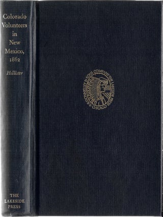 Item #66869 COLORADO VOLUNTEERS IN NEW MEXICO 1862. Ovando J. Hollister, Richard Harwell