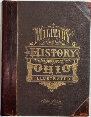 Item #66884 THE MILITARY HISTORY OF OHIO. A. Parsons Stevens