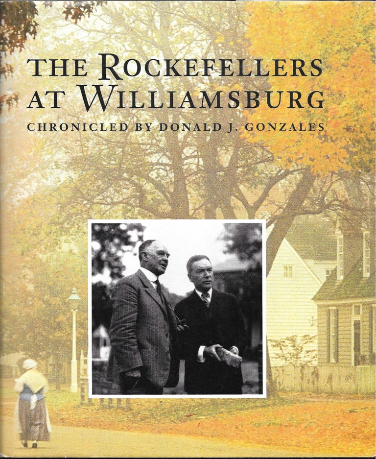 Item #67020 THE ROCKEFELLERS AT WILLIAMSBURG, Donald J. Gonzales.