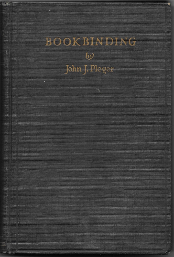 Item #67059 BOOKBINDING. John J. Pleger.