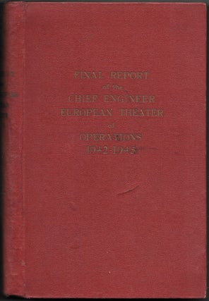 Item #67087 FINAL REPORT OF THE CHIEF ENGINEER, EUROPEAN THEATER OF OPERATIONS, 1942-1945