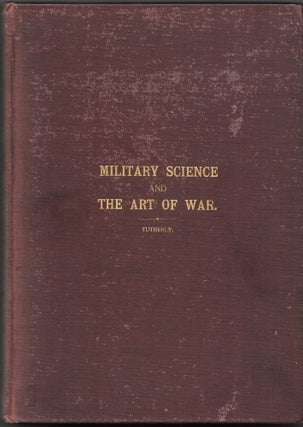 Item #67097 ELEMENTARY TREATISE ON MILITARY SCIENCE AND THE ART OF WAR. Herbert E. Tutherly