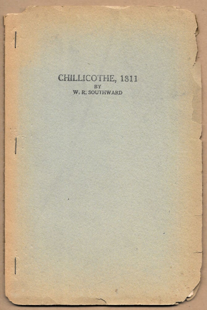 Item #67160 CHILLICOTHE REMINISCENCES 1811. W. R. Southward.