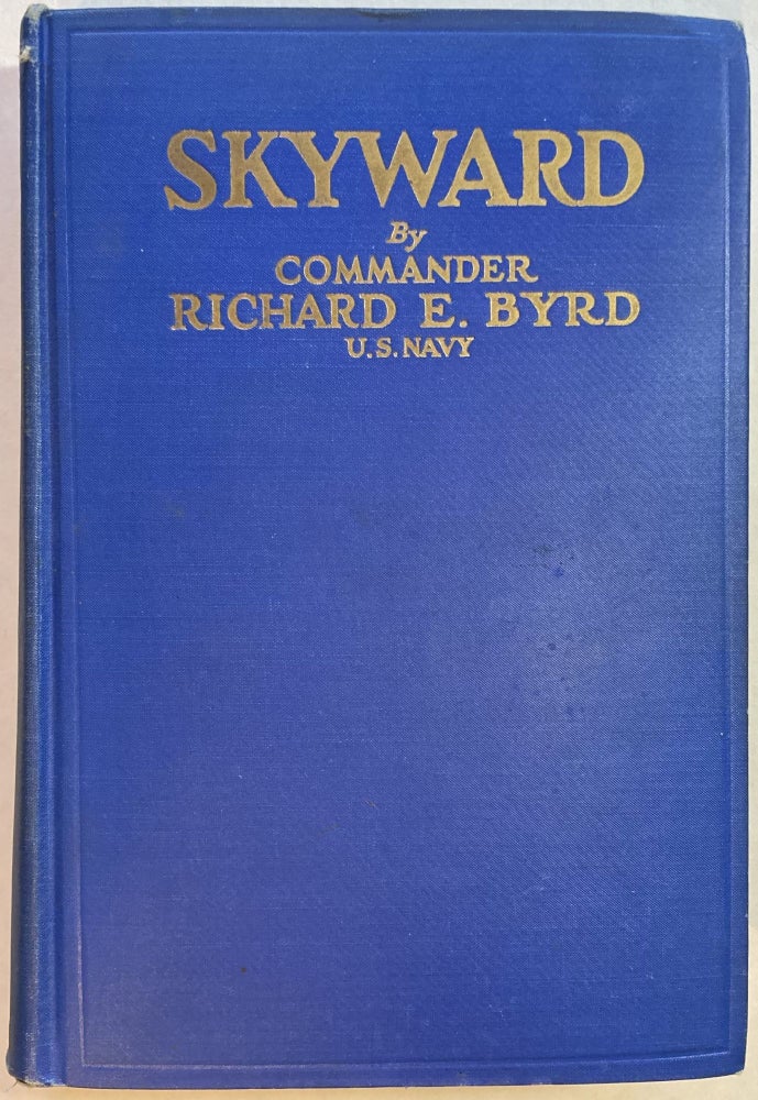 Item #67162 SKYWARD. Richard Evelyn Byrd.