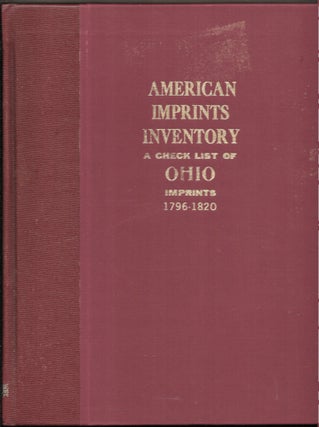 Item #67276 AMERICAN IMPRINTS INVENTORY, NO. 17. A CHECK LIST OF OHIO IMPRINTS 1796-1820