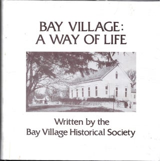 Item #67291 BAY VILLAGE: A WAY OF LIFE. Mrs. Raymond F. Menning Jr., Mr. Dale F. Harter