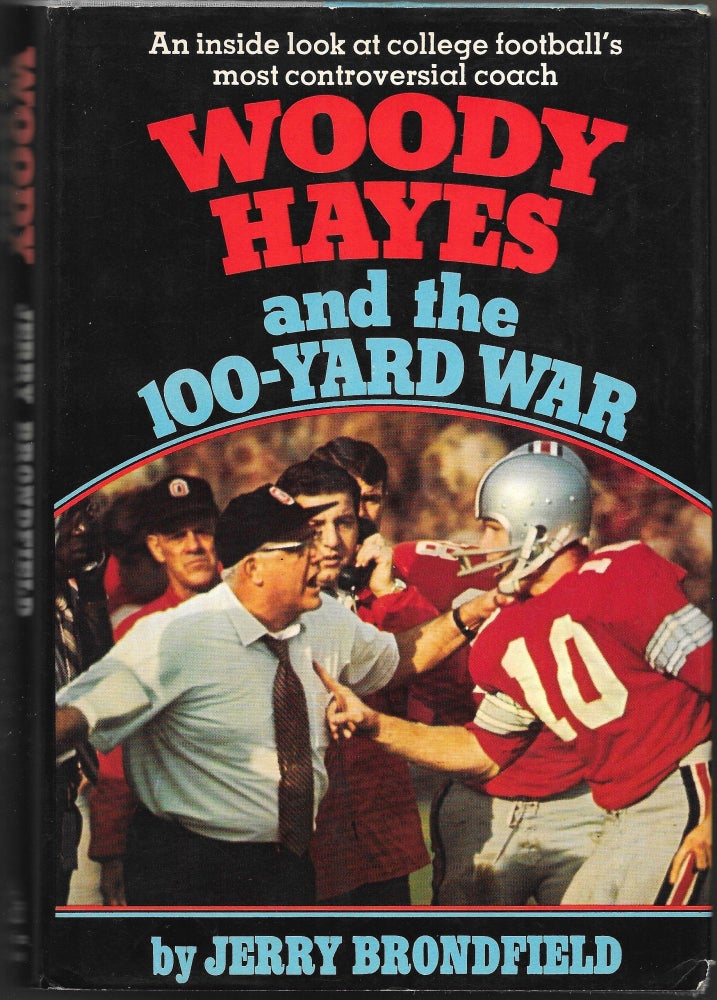 Item #67296 WOODY HAYES AND THE 100-YARD WAR. Jerry Brondfield.