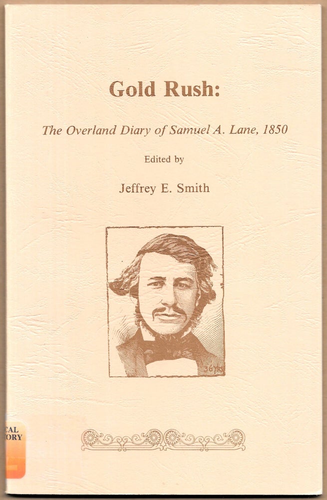Item #67304 GOLD RUSH:. Samuel A. Lane, Jeffrey E. Smith.