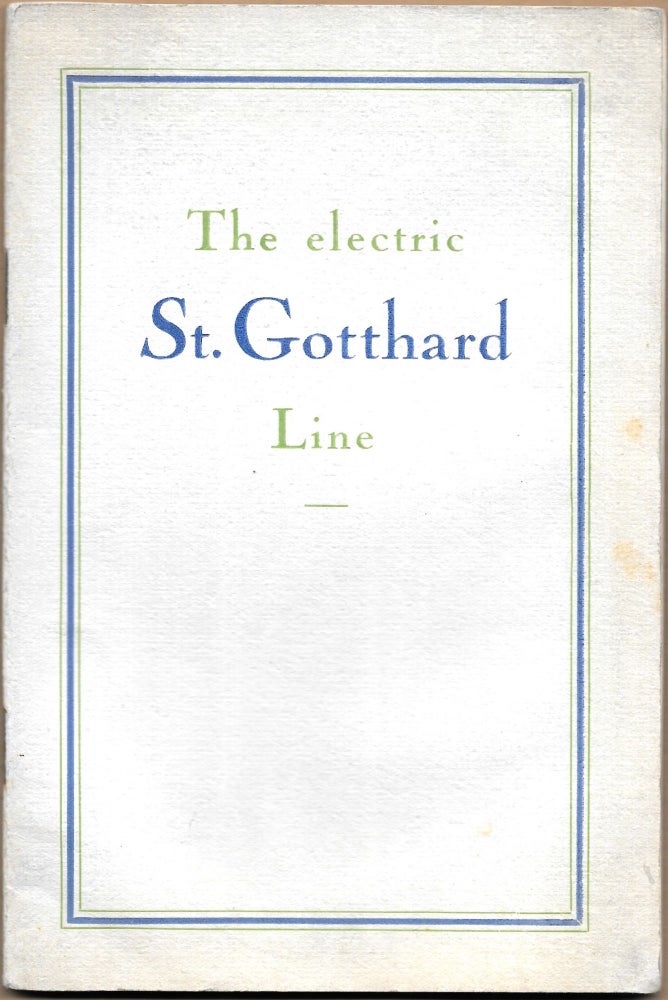 Item #67316 FROM NORTH TO SOUTH BY THE ELECTRIC ST. GOTTHARD LINE.