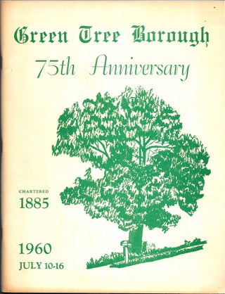 Item #67365 GREEN TREE BOROUGH, 75TH ANNIVERSARY. Frank W. Jr Heckler