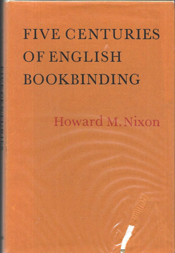 Item #67374 FIVE CENTURIES OF ENGLISH BOOKBINDING. Howard M. Nixon.