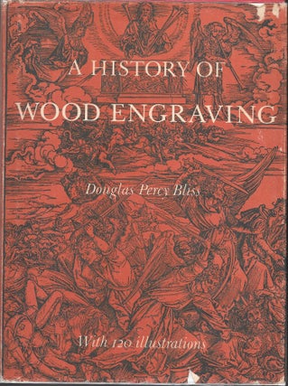 Item #67378 A HISTORY OF WOOD-ENGRAVING, Douglas Percy Bliss