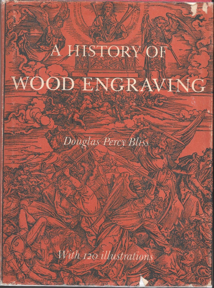 Item #67378 A HISTORY OF WOOD-ENGRAVING, Douglas Percy Bliss.