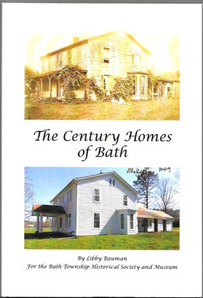 Item #67387 THE CENTURY HOMES OF BATH. Libby Bauman