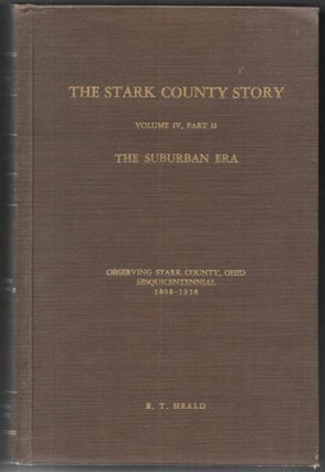 Item #67396 STARK COUNTY STORY. Edward T. Heald