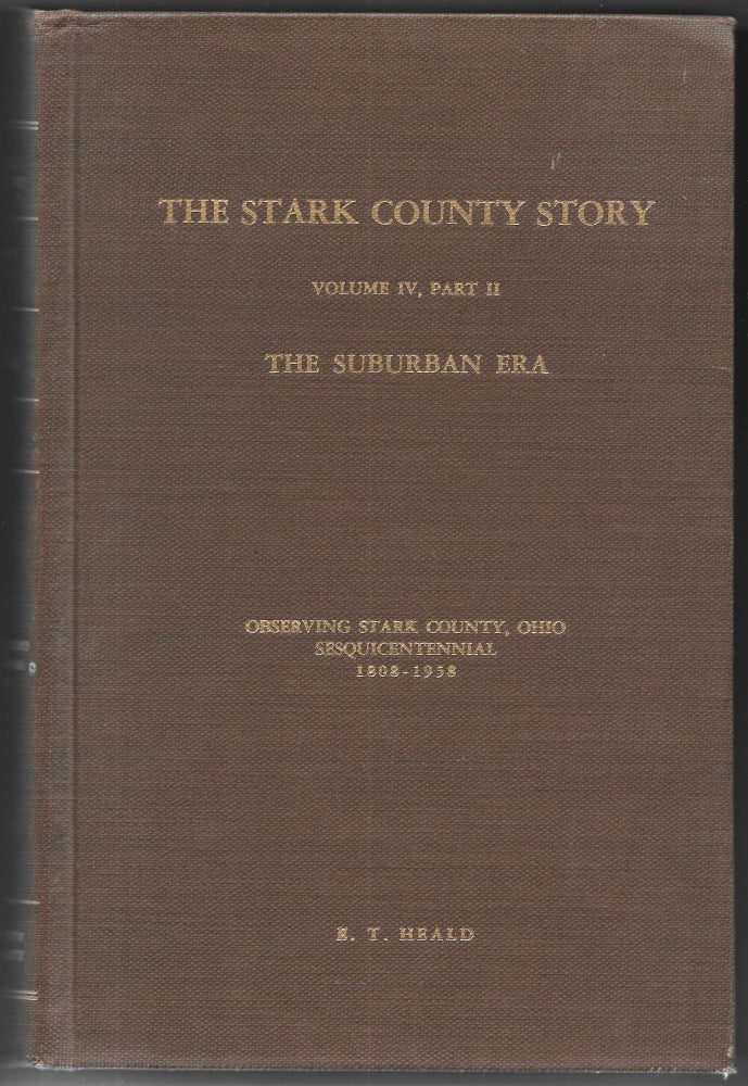 Item #67396 STARK COUNTY STORY. Edward T. Heald.
