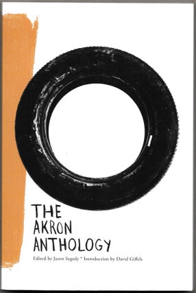 Item #67404 THE AKRON ANTHOLOGY. Jason Segedy