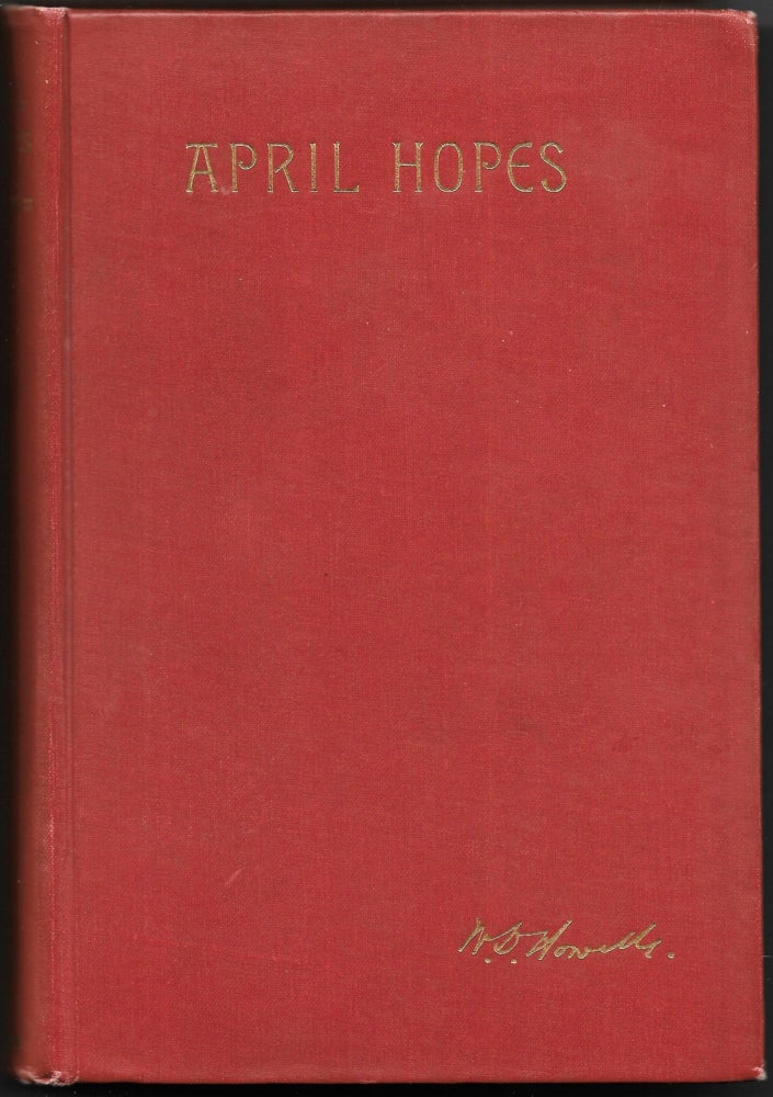 Item #67407 APRIL HOPES. W. D. Howells.
