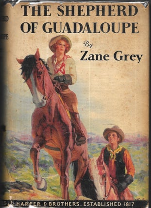 Item #67422 THE SHEPHERD OF GUADALOUPE. Zane Grey