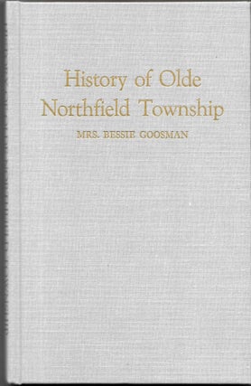 Item #67507 HISTORY OF OLDE NORTHFIELD TOWNSHIP. Mrs. Bessie Goosman
