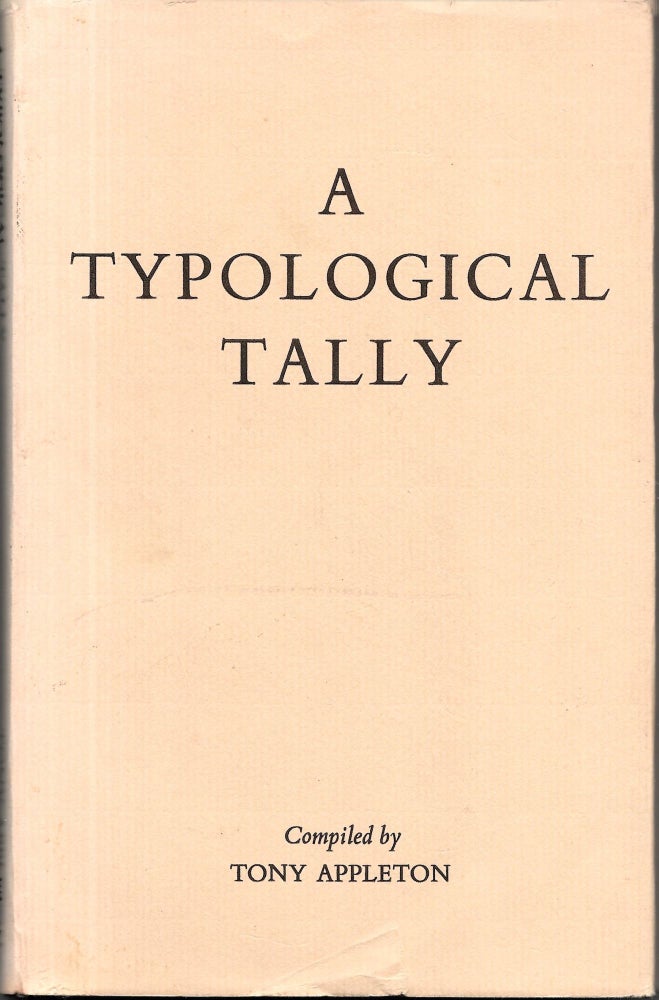 Item #67510 A TYPOLOGICAL TALLY. Tony Appleton, compiler.