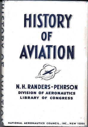 Item #67512 HISTORY OF AVIATION. N. H. Randers - Pehrson