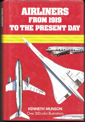 Item #67513 AIRLINERS FROM 1919 TO THE PRESENT DAY. Kenneth Munson