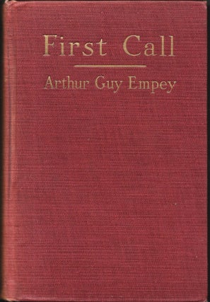 Item #67535 FIRST CALL, Arthur Guy Empey