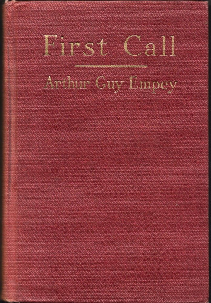 Item #67535 FIRST CALL, Arthur Guy Empey.