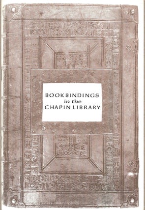 Item #67541 BOOKBINDINGS IN THE CHAPIN LIBRARY