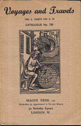 Item #67572 VOYAGES AND TRAVELS, Vol. 3, Parts VIII & IX, Catalogue No. 788. Maggs Bros. Ltd