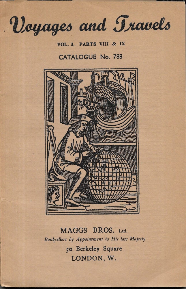 Item #67572 VOYAGES AND TRAVELS, Vol. 3, Parts VIII & IX, Catalogue No. 788. Maggs Bros. Ltd.