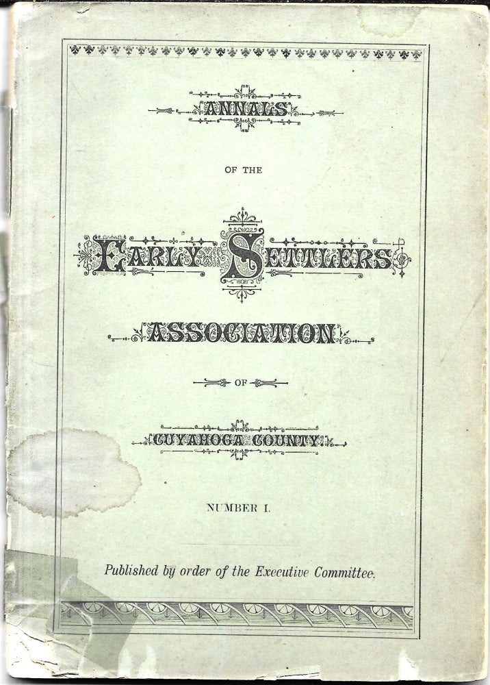 Item #67582 ANNALS OF THE EARLY SETTLERS ASSOCIATION OF CUYAHOGA COUNTY, NUMBER I.