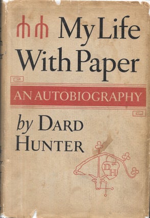 Item #67593 MY LIFE WITH PAPER, Dard Hunter