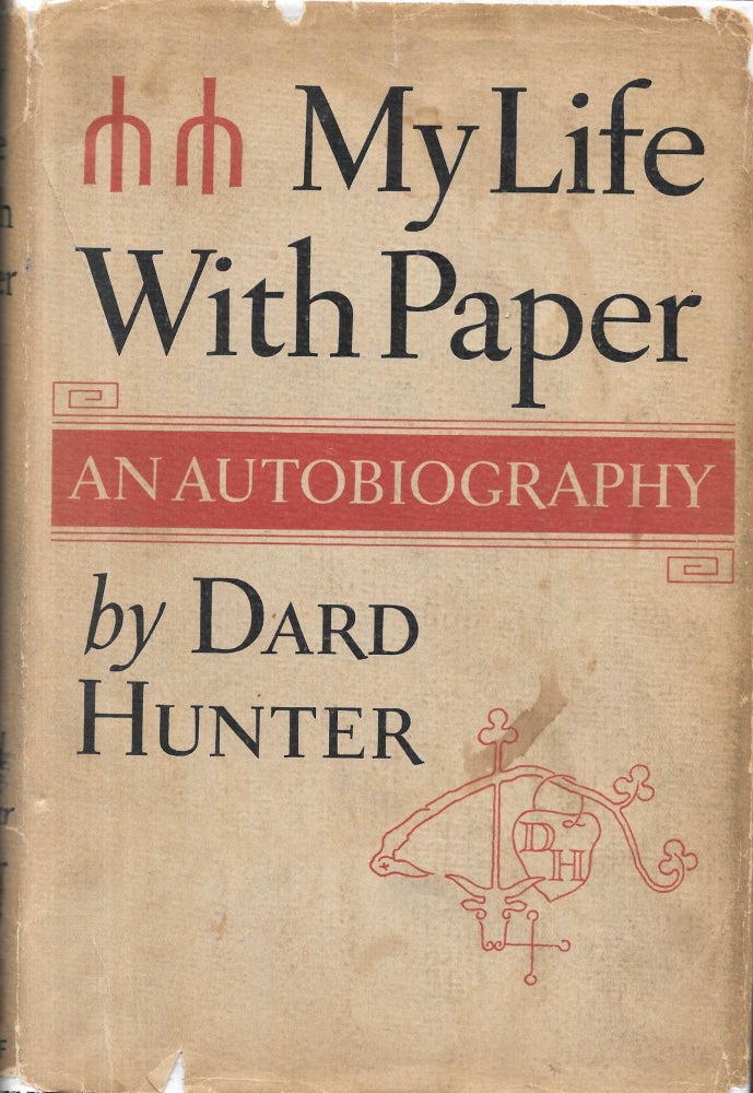 Item #67593 MY LIFE WITH PAPER, Dard Hunter.