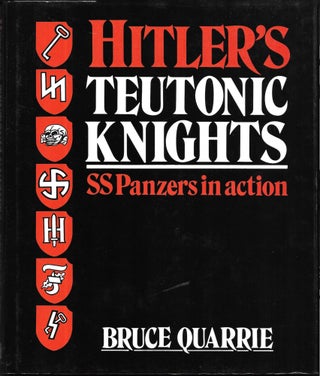 Item #67631 HITLER'S TEUTONIC KNIGHTS, Bruce Quarrie