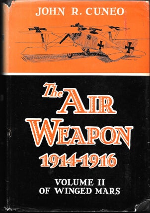 Item #67636 Volume II of Winged Mars. 1914 - 1916 THE AIR WEAPON