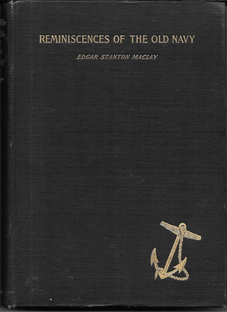 Item #67677 REMINISCENCES OF THE OLD NAVY. Edgar Stanton Maclay, Edward Trenchard, Stephen Decatur Trenchard.