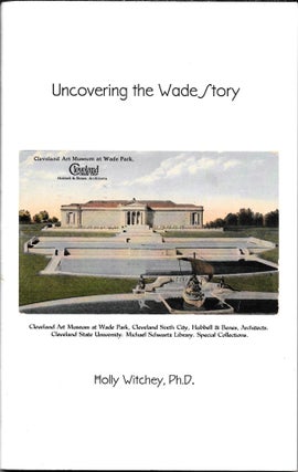 Item #67713 UNCOVERING THE WADE STORY. Holly Witchey