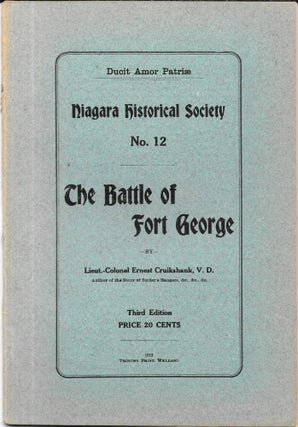 Item #67715 THE BATTLE OF FORT GEORGE. Lieut.-Colonel Ernest Cruicshank